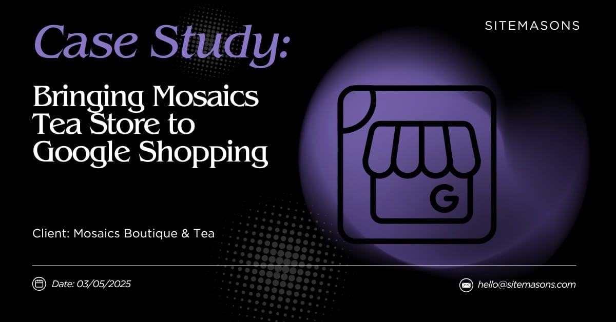 Bringing Mosaics Tea Store to Google Shopping
